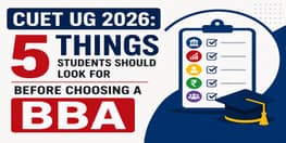 CUET UG 2026 5 Things Students Should Look for Before Choosing a BBA
